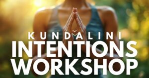 Alex Kundalini Intentions Workshop